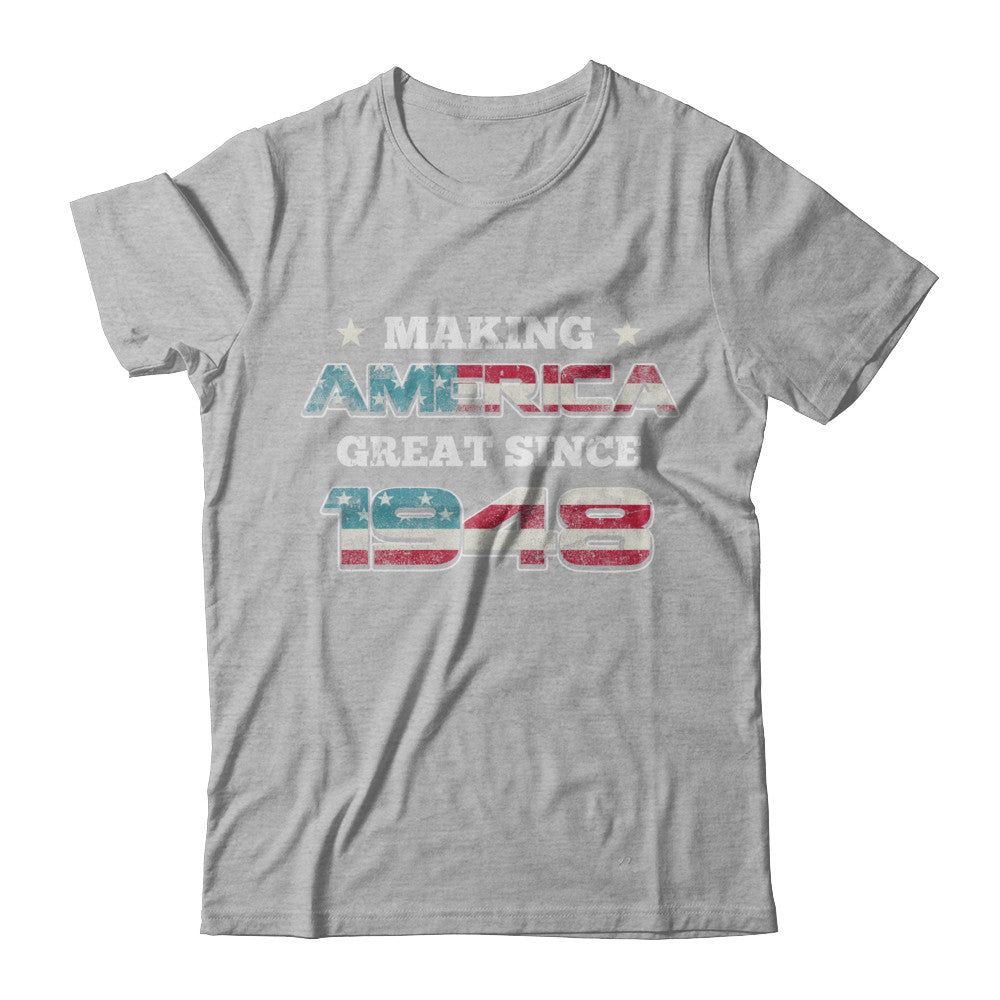Making America Great Since 1948 74th Birthday T-Shirt & Hoodie | Teecentury.com