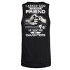 I Asked God For A Best Friend He Sent Me My Daughters T-Shirt & Hoodie | Teecentury.com