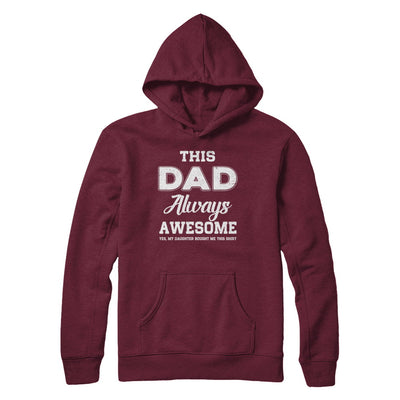 Funny Fathers Day Gift From Daughter Dad Always Awesome T-Shirt & Hoodie | Teecentury.com