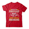 Weekend Forecast Dove Hunting Chance Of Drinking T-Shirt & Hoodie | Teecentury.com