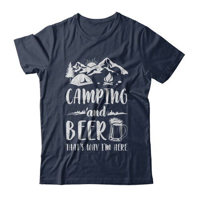 Funny Drinking Camping And Beer Why I'm Here T-Shirt & Hoodie | Teecentury.com