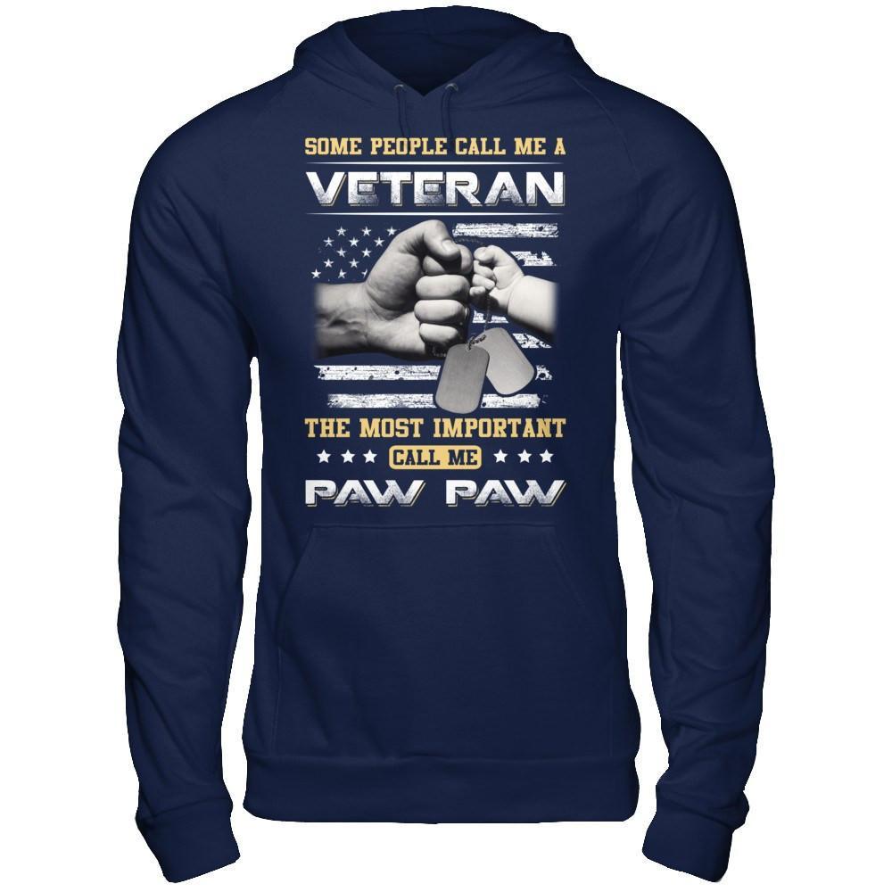 Some People Call Me Veteran The Most Important Call Me Paw Paw T-Shirt & Hoodie | Teecentury.com
