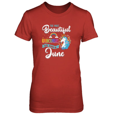 The Most Beautiful Unicorns Are Born In June Birthday T-Shirt & Tank Top | Teecentury.com