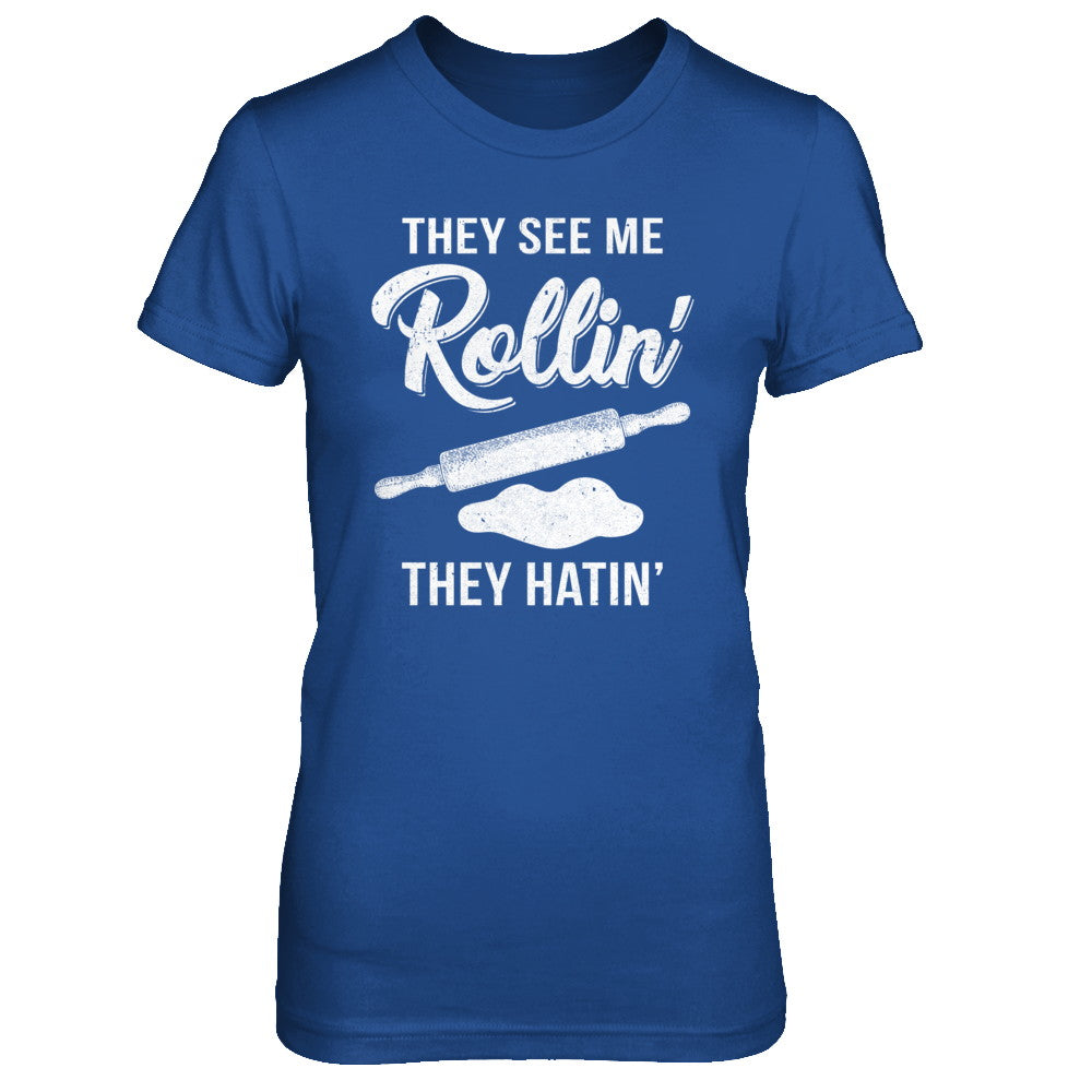 Funny They See Me Rolling They Hating Cook Rolling Pin T-Shirt & Hoodie | Teecentury.com
