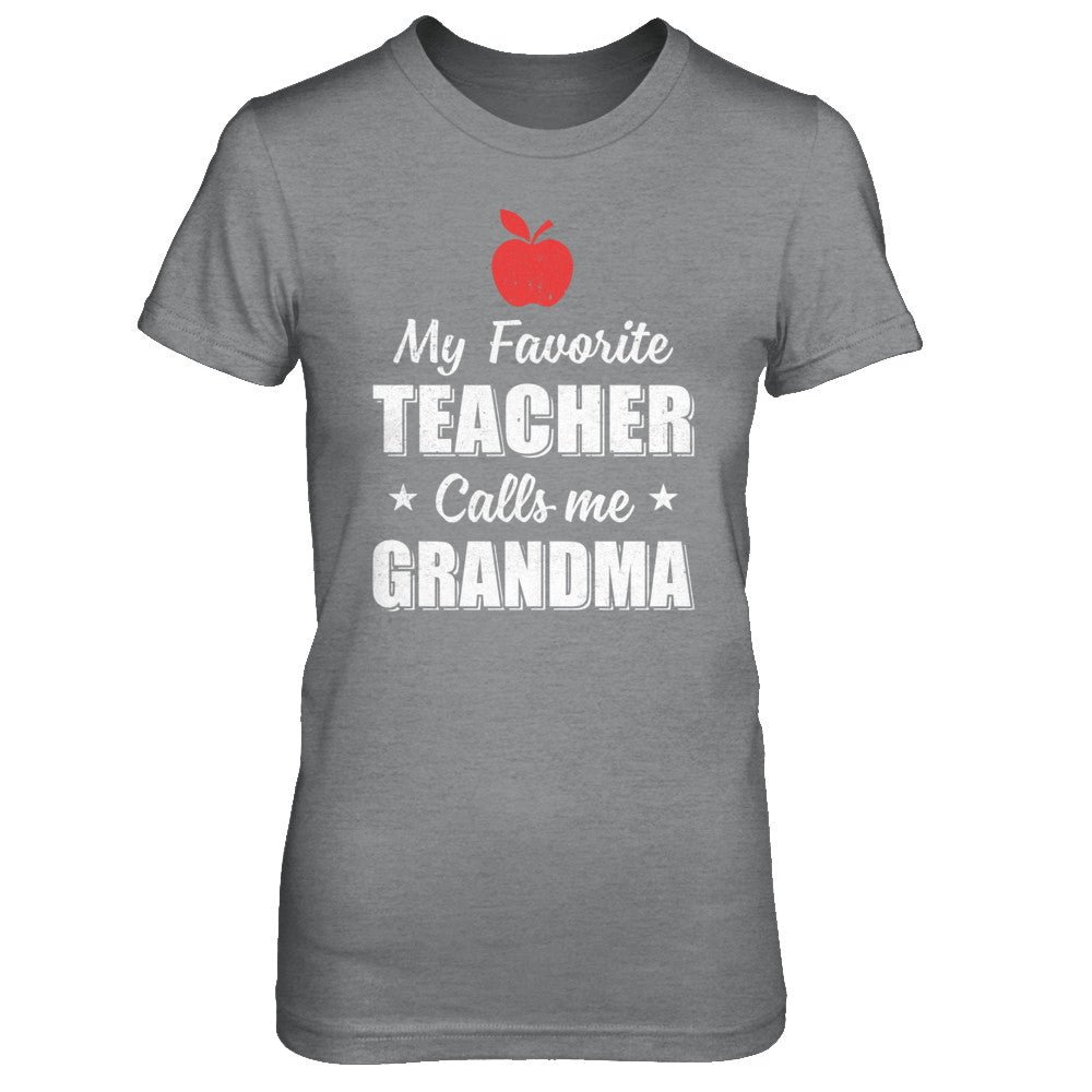 My Favorite Teacher Calls Me Grandma Mothers Day T-Shirt & Hoodie | Teecentury.com