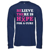 Believe There Is Hope For A Cure Breast Cancer Awareness T-Shirt & Hoodie | Teecentury.com