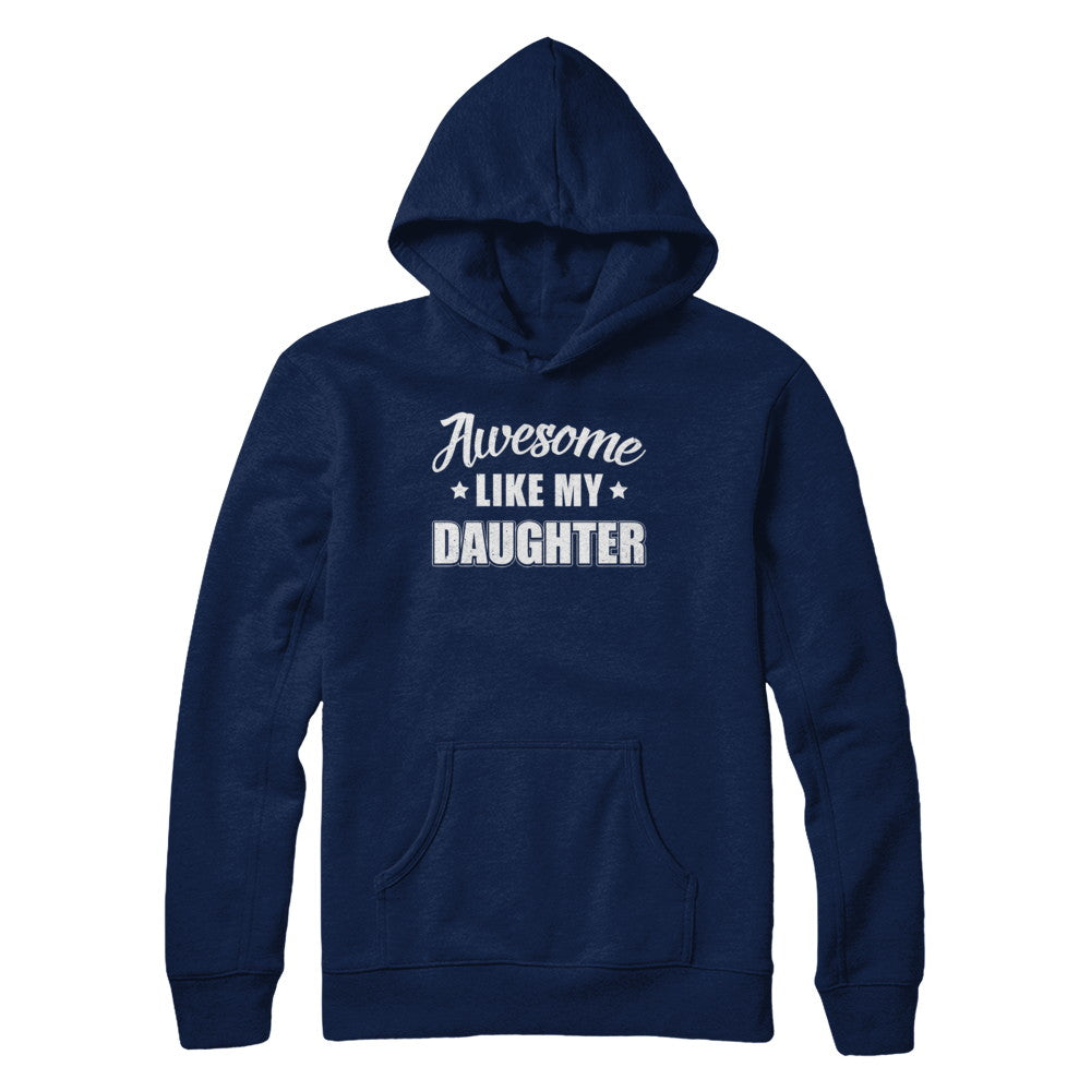 Awesome Like My Daughter Funny Fathers Mothers Day Gift T-Shirt & Hoodie | Teecentury.com