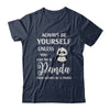 Always Be Yourself Unless You Can Be A Panda T-Shirt & Hoodie | Teecentury.com