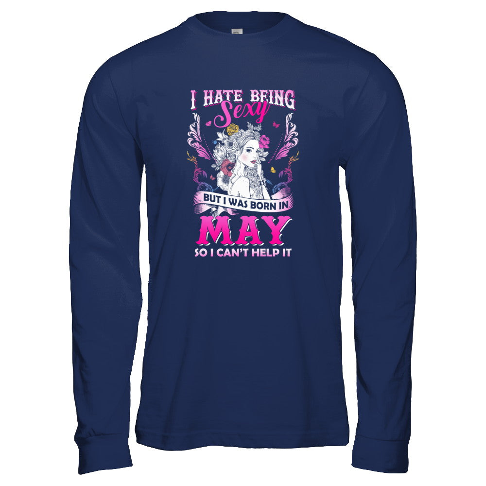 I Hate Being Sexy But I Was Born In May Birthday T-Shirt & Tank Top | Teecentury.com