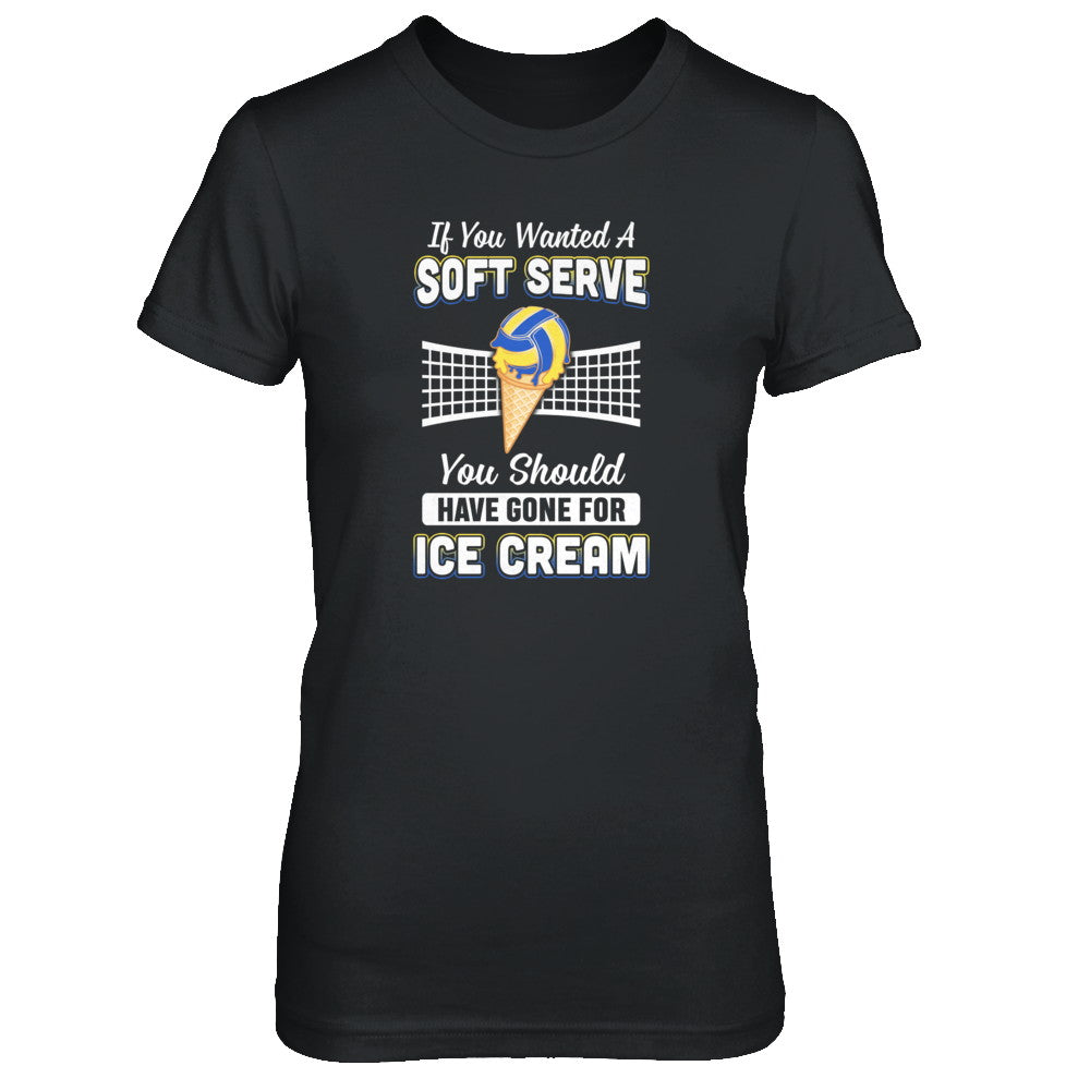 If You Wanted A Soft Serve Funny Volleyball T-Shirt & Tank Top | Teecentury.com