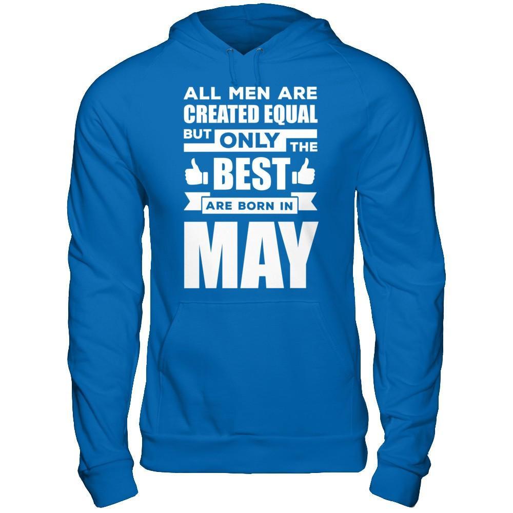 All Men Are Created Equal But Only The Best Are Born In May T-Shirt & Hoodie | Teecentury.com