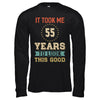 Vintage 55Th Birthday Took Me 55 Years Old Look This Good T-Shirt & Hoodie | Teecentury.com