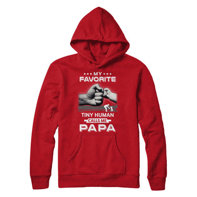 My Favorite Tiny Human Calls Me Papa T-Shirt & Hoodie | Teecentury.com