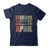 Classic Vintage Legends Are Born In April Birthday T-Shirt & Hoodie | Teecentury.com