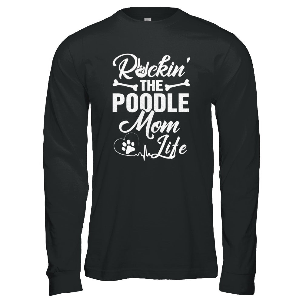 Rockin The Poodle Mom Life T-Shirt & Tank Top | Teecentury.com