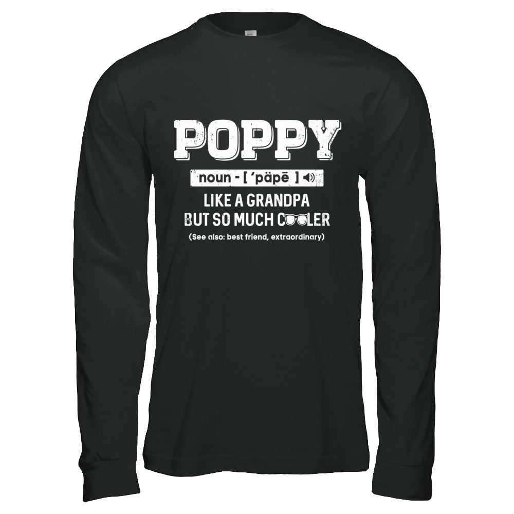 Poppy Like A Grandpa Only Cooler Fathers Day Gift T-Shirt & Hoodie | Teecentury.com