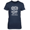 You Don't Scare Me I Coach Girls Volleyball T-Shirt & Tank Top | Teecentury.com