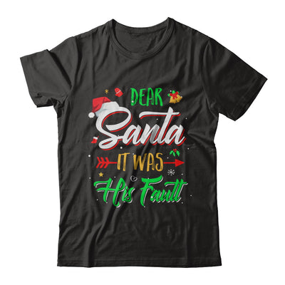 Dear Santa It Was His Fault Christmas T-Shirt & Sweatshirt | Teecentury.com