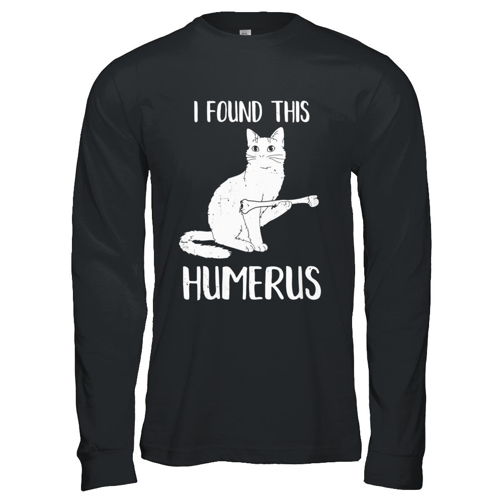 I Found This Humerus Cat Humorous T-Shirt & Hoodie | Teecentury.com