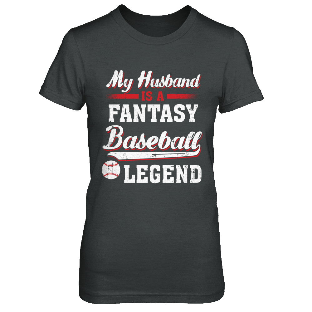 My Husband Is A Fantasy Baseball Legend T-Shirt & Hoodie | Teecentury.com