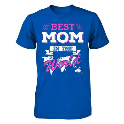 Best Mom In The World T-Shirt & Hoodie | Teecentury.com