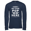 Have No Fear Pop Is Here Father's Day Gift T-Shirt & Hoodie | Teecentury.com