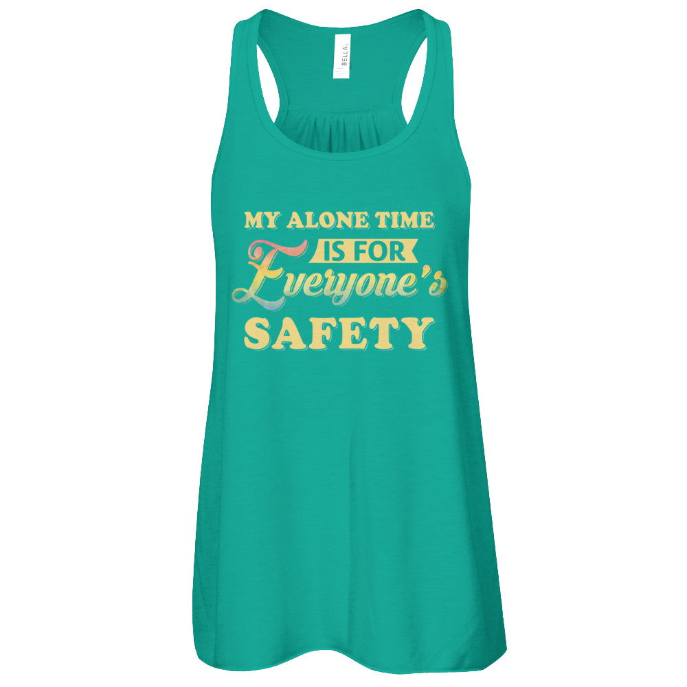 My Alone Time Is For Everyone's Safety T-Shirt & Tank Top | Teecentury.com