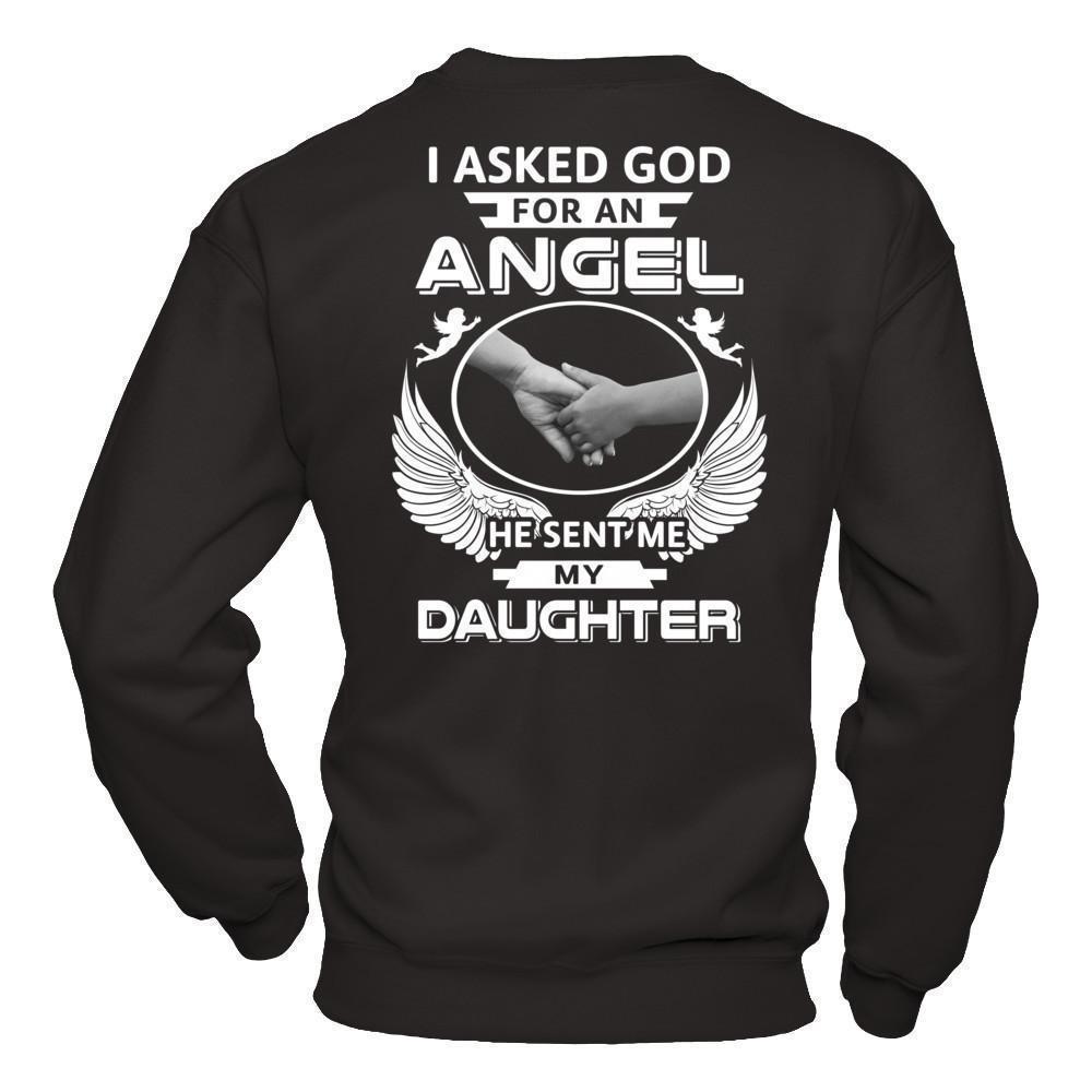 I Asked God For An Angel He Sent Me My Daughter T-Shirt & Hoodie | Teecentury.com