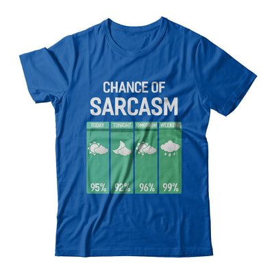 Chance Of Sarcasm Funny Rain Weather T-Shirt & Hoodie | Teecentury.com