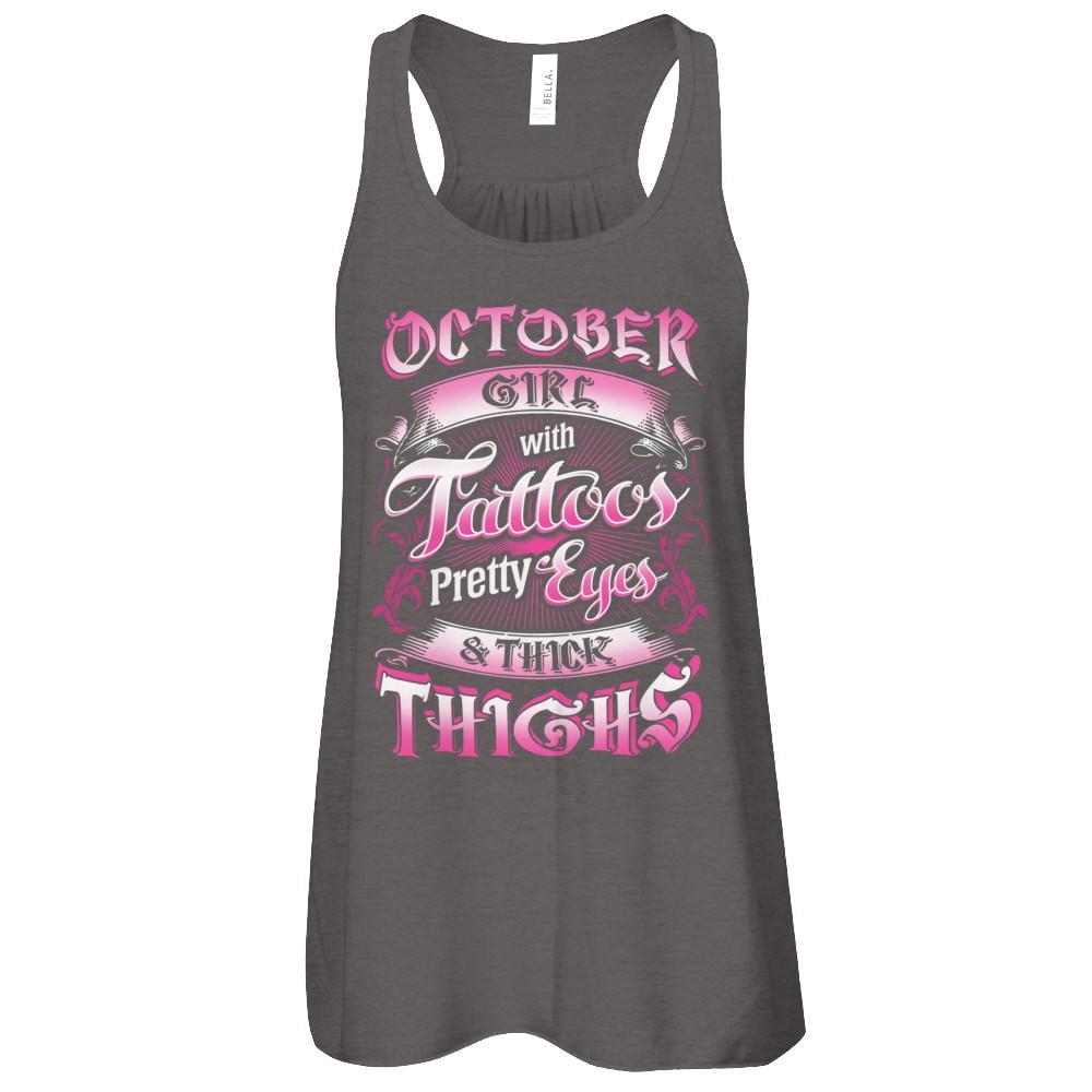 October Girl With Tattoos Pretty Eyes Thick Thighs T-Shirt & Tank Top | Teecentury.com