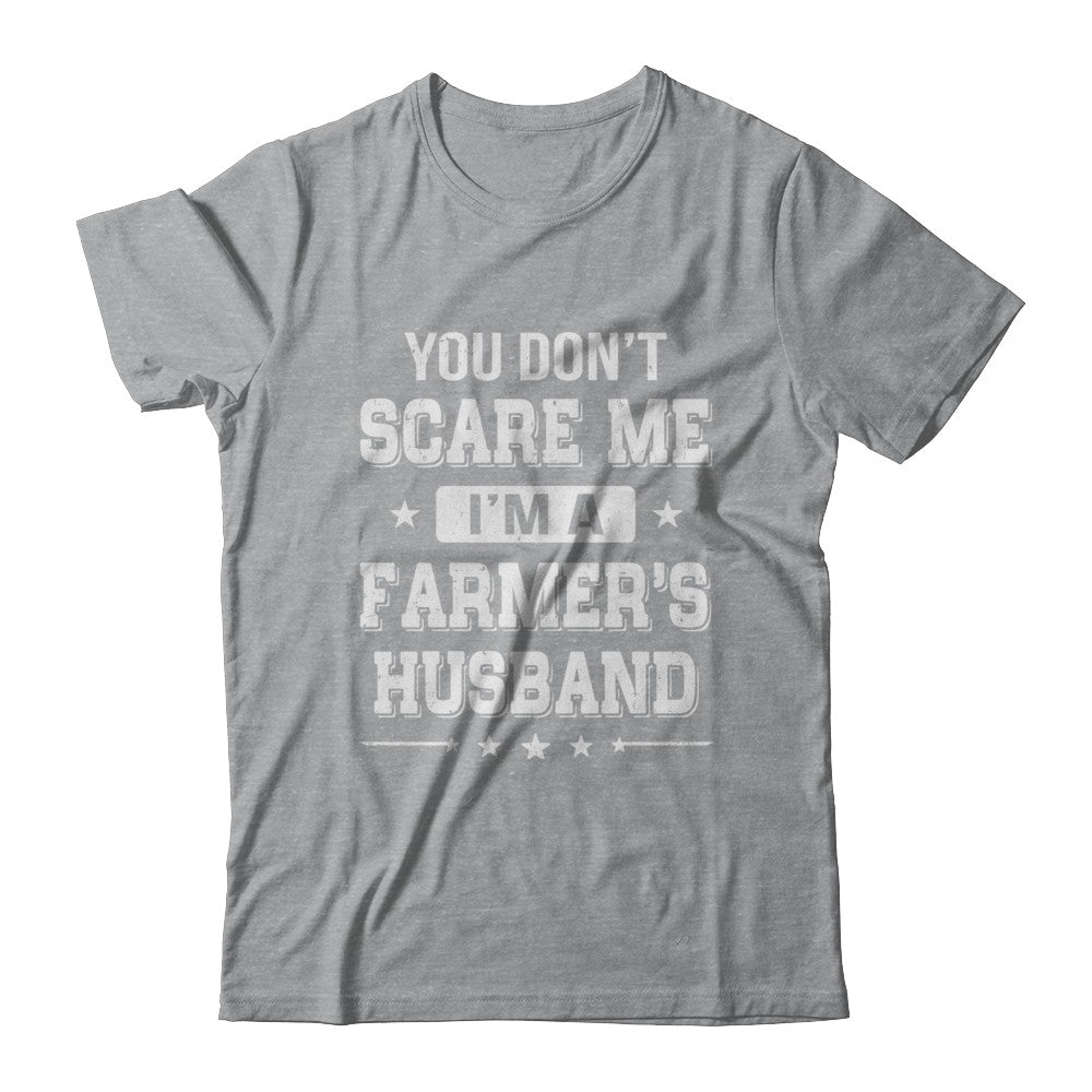 You Don't Scare Me I'm A Farmer's Husband T-Shirt & Hoodie | Teecentury.com