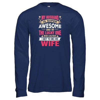 My Husband Is Super Awesome And I Am The Lucky One T-Shirt & Tank Top | Teecentury.com