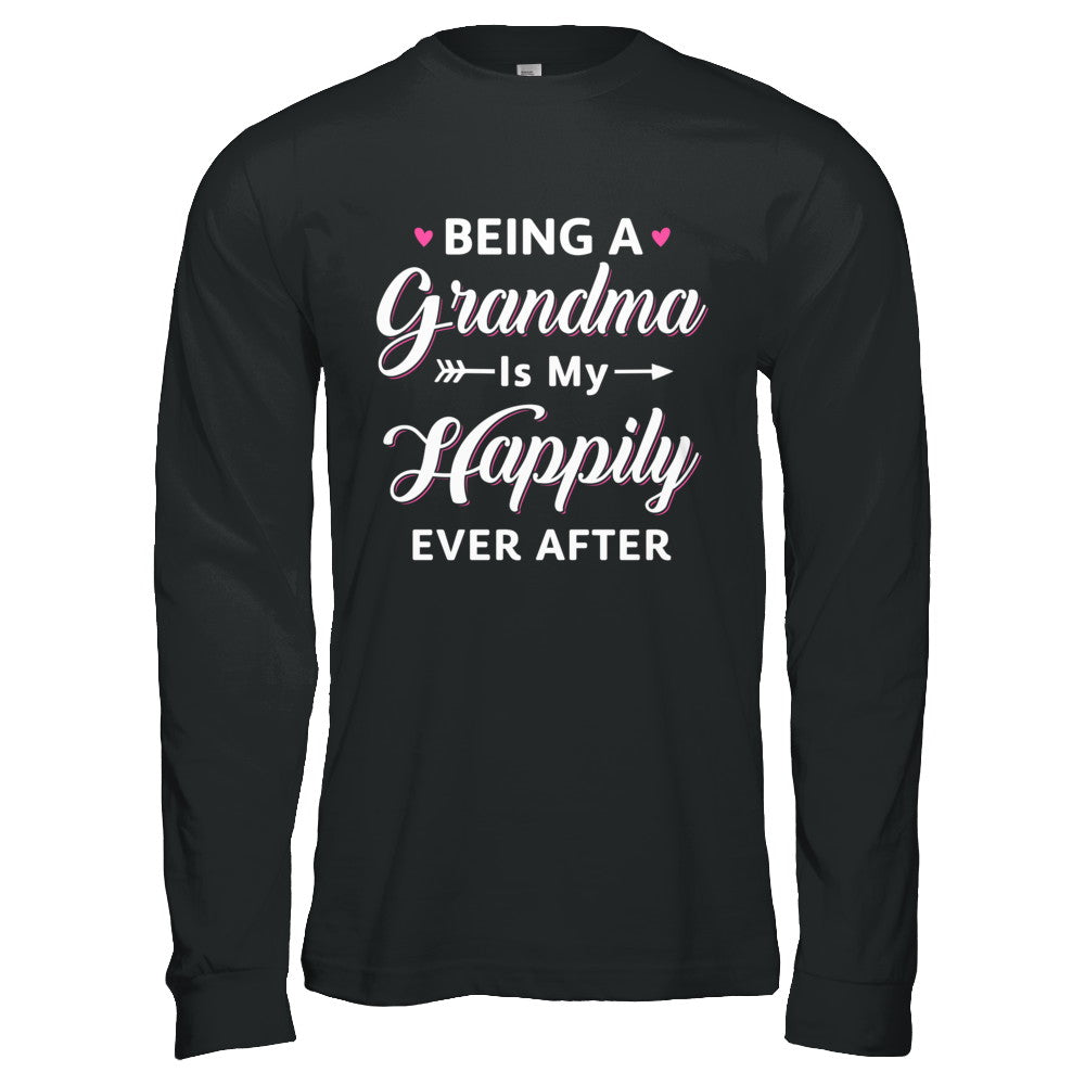 Being A Grandma Is My Happily Ever After Mothers Day T-Shirt & Hoodie | Teecentury.com
