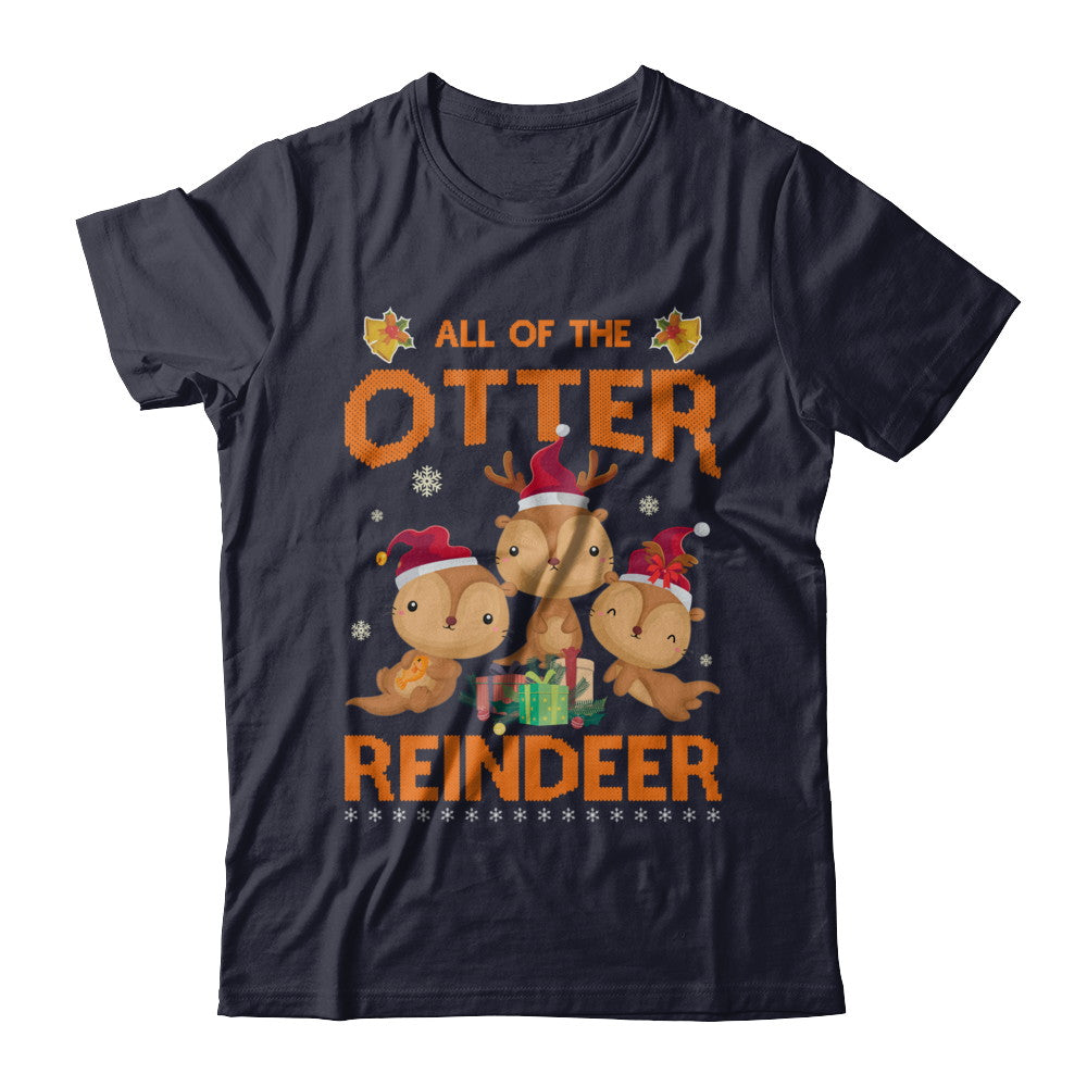 All Of The Otter Reindeer Otter Claus Christmas T-Shirt & Sweatshirt | Teecentury.com