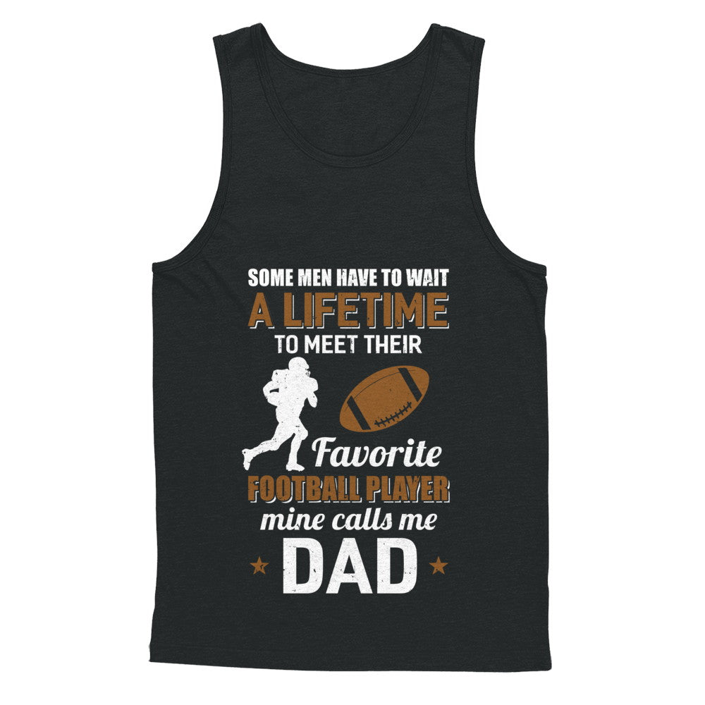 Funny My Favorite Football Player Calls Me Dad T-Shirt & Hoodie | Teecentury.com