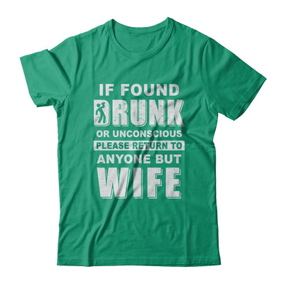 If Found Drunk Return To Anyone But Wife Husband Beer T-Shirt & Hoodie | Teecentury.com