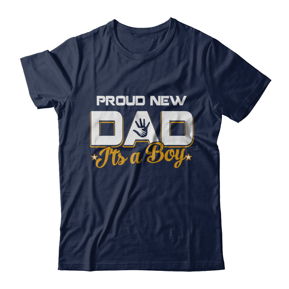 Proud New Dad It's A Boy New Baby T-Shirt & Hoodie | Teecentury.com