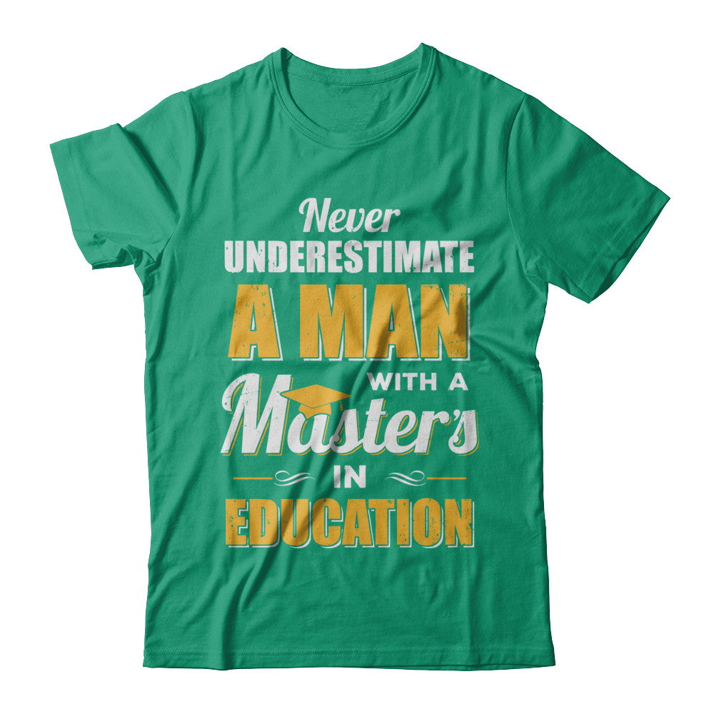 Man With A Masters In Education Degree Graduation Gift T-Shirt & Hoodie | Teecentury.com