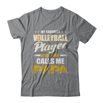 My Favorite Volleyball Player Calls Me Papa Volleyball T-Shirt & Hoodie | Teecentury.com