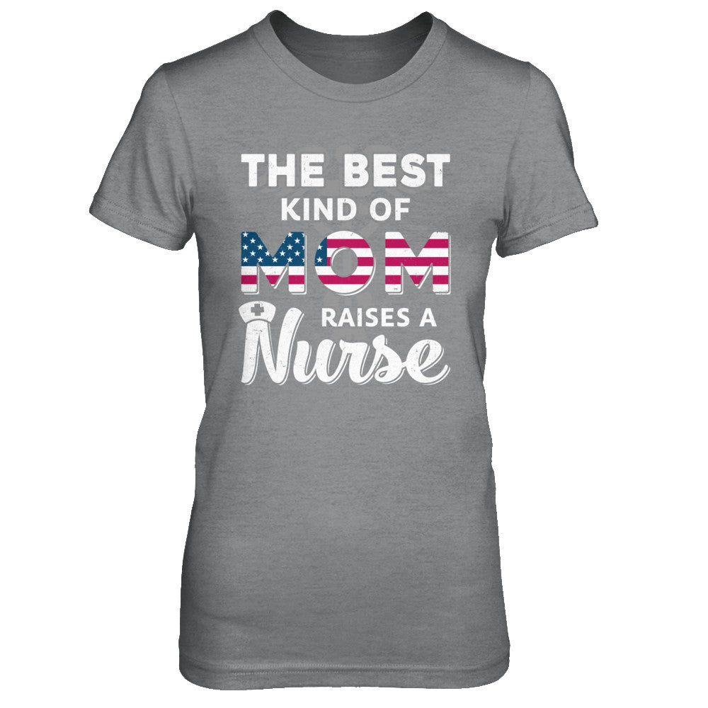 Best Mom Raises A Nurse Mothers Day Gift T-Shirt & Hoodie | Teecentury.com