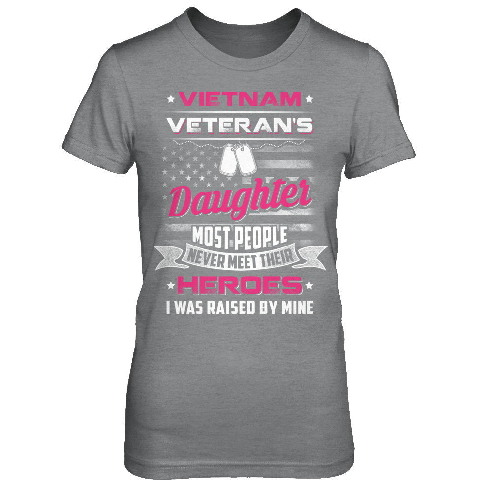 Vietnam Veteran's Daughter I Was Raised By Mine T-Shirt & Hoodie | Teecentury.com