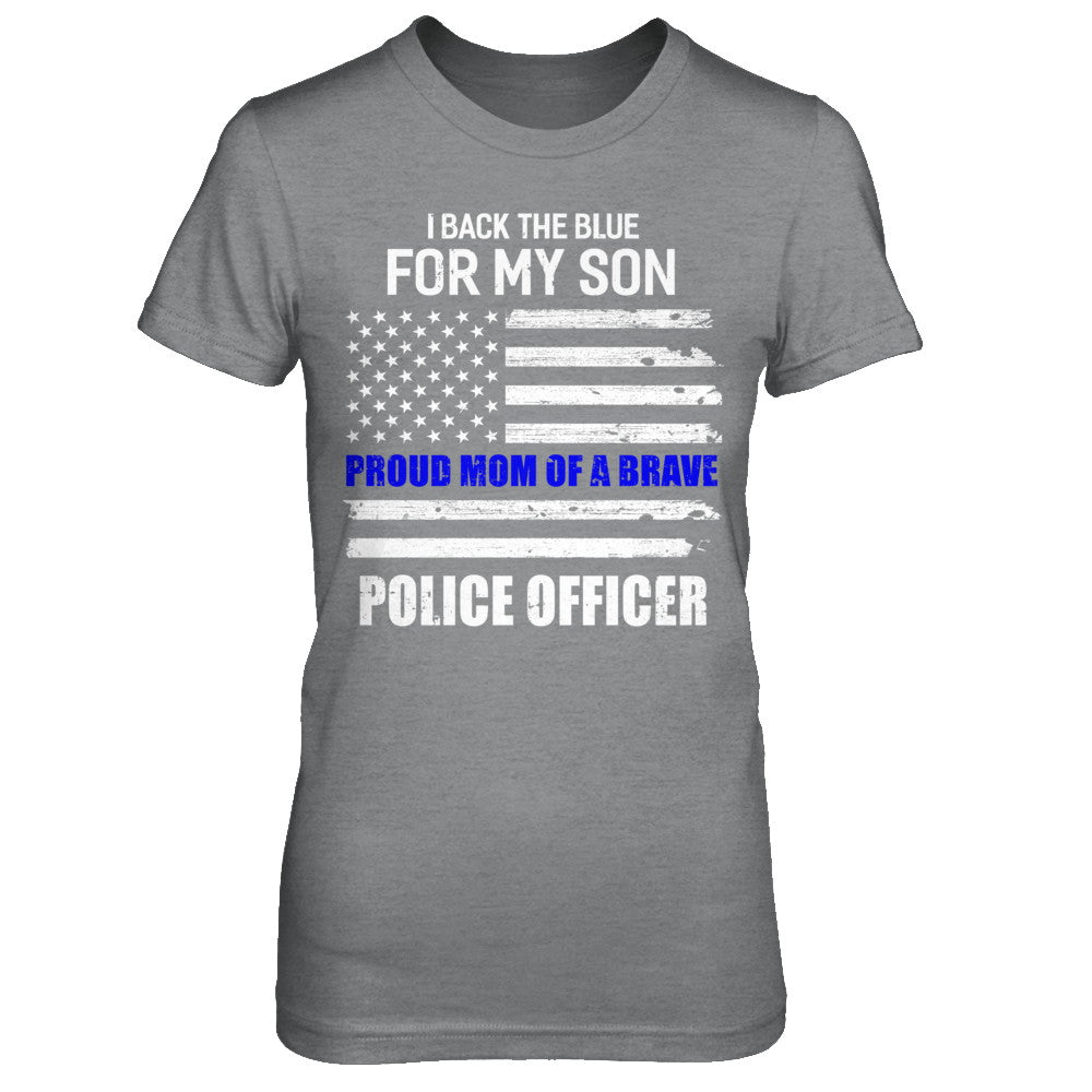 I Back The Blue For My Son Proud Mom Police Officer T-Shirt & Hoodie | Teecentury.com