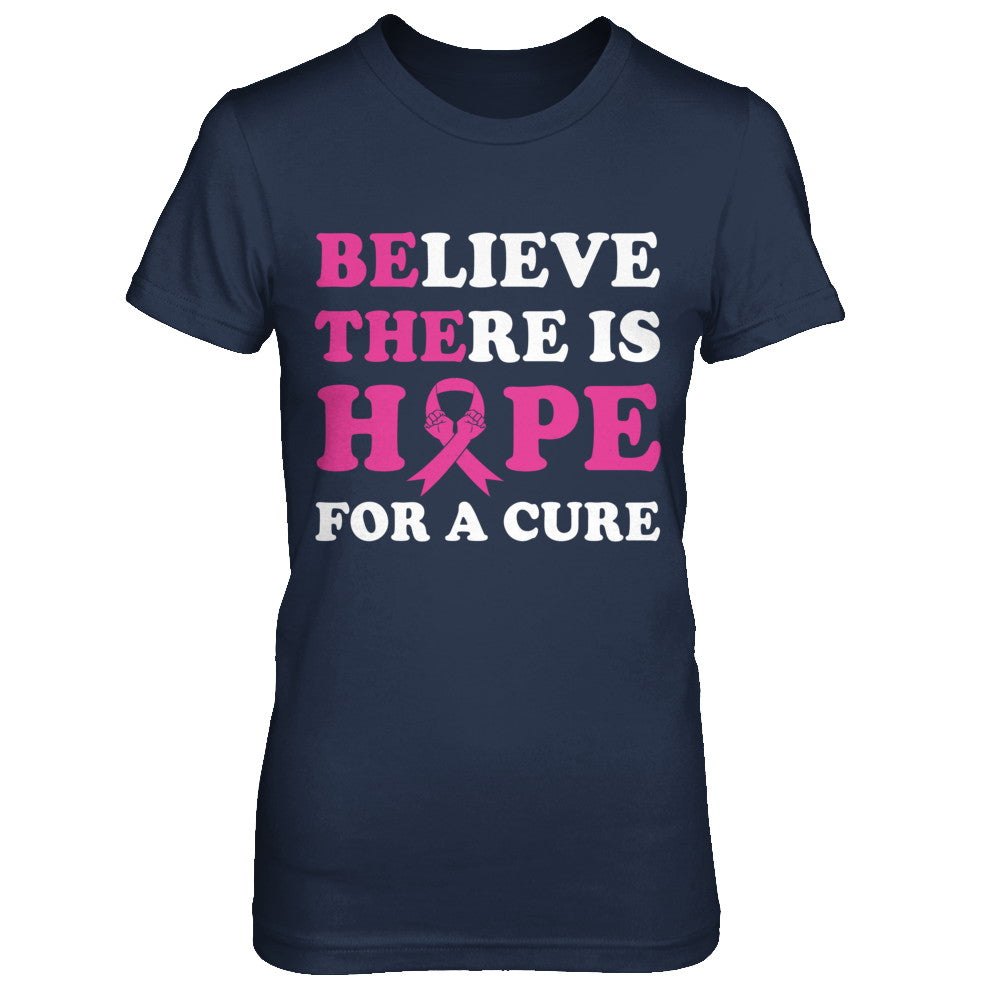 Believe There Is Hope For A Cure Breast Cancer Awareness T-Shirt & Hoodie | Teecentury.com