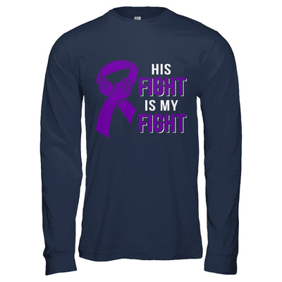 His Fight Is My Fight Alzheimers Pancreatic Cancer Awareness T-Shirt & Hoodie | Teecentury.com
