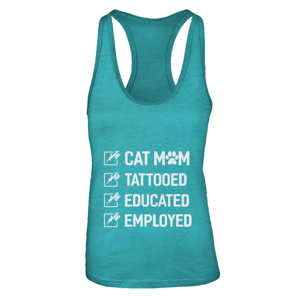 Cat Mom Tattooed Educated Employed T-Shirt & Tank Top | Teecentury.com