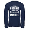 Don't Rush Me I'm Waiting For The Last Minute T-Shirt & Hoodie | Teecentury.com