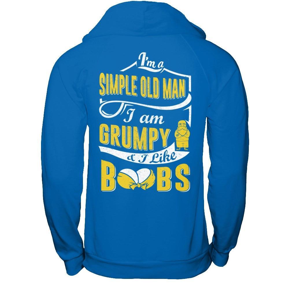 I'm A Simple Old Man I'm Grumpy And I Like Boobs T-Shirt & Hoodie | Teecentury.com