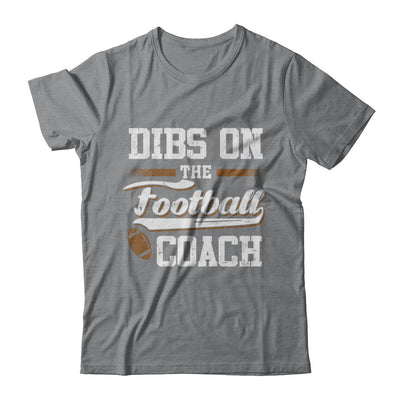 Dibs On The Coach Football T-Shirt & Hoodie | Teecentury.com