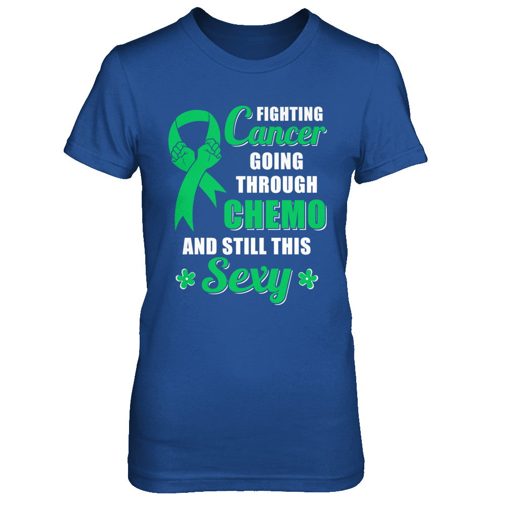 Fighting Cancer Chemo And Still This Sexy Green Awareness T-Shirt & Hoodie | Teecentury.com