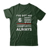 I've Got His 6 Always Firefighter Red Line Proud Mom Dad T-Shirt & Hoodie | Teecentury.com
